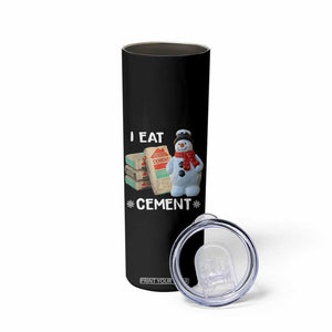 Funny Christmas I Eat Cement Skinny Tumbler Snowman Snow Cement Oddly Specific Dank Meme TS11 Print Your Wear