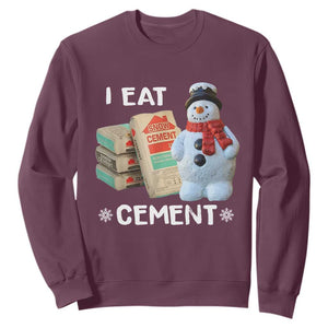 Funny Christmas I Eat Cement Sweatshirt Snowman Snow Cement Oddly Specific Dank Meme TS11 Maroon Print Your Wear