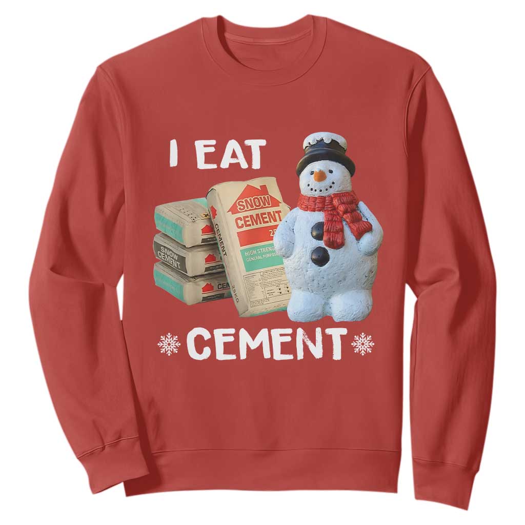 Funny Christmas I Eat Cement Sweatshirt Snowman Snow Cement Oddly Specific Dank Meme TS11 Red Print Your Wear