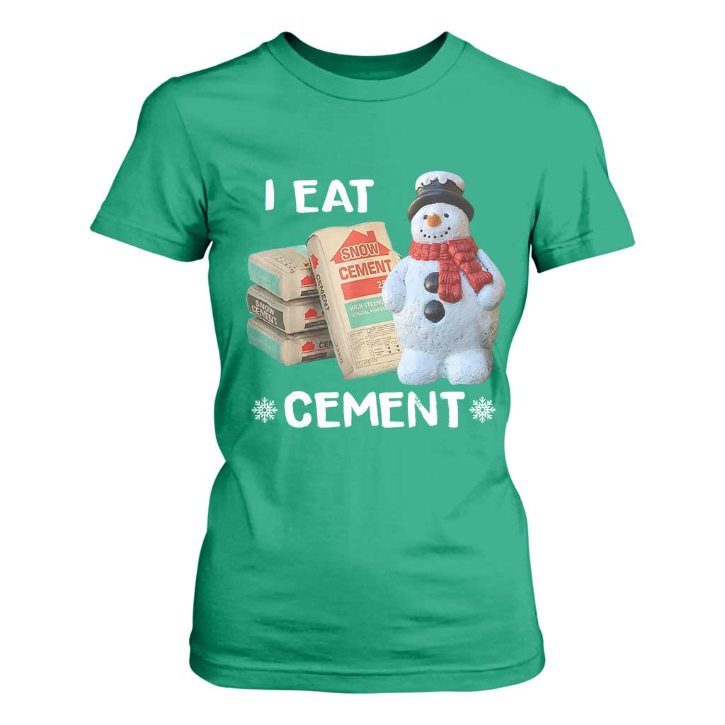 Funny Christmas I Eat Cement T Shirt For Women Snowman Snow Cement Oddly Specific Dank Meme TS11 Irish Green Print Your Wear