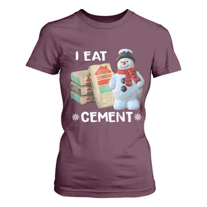 Funny Christmas I Eat Cement T Shirt For Women Snowman Snow Cement Oddly Specific Dank Meme TS11 Maroon Print Your Wear
