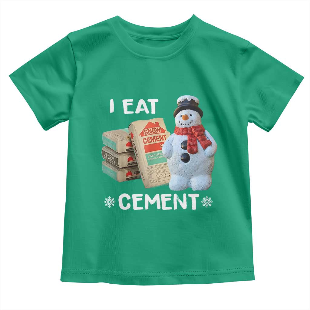 Funny Christmas I Eat Cement Toddler T Shirt Snowman Snow Cement Oddly Specific Dank Meme TS11 Irish Green Print Your Wear
