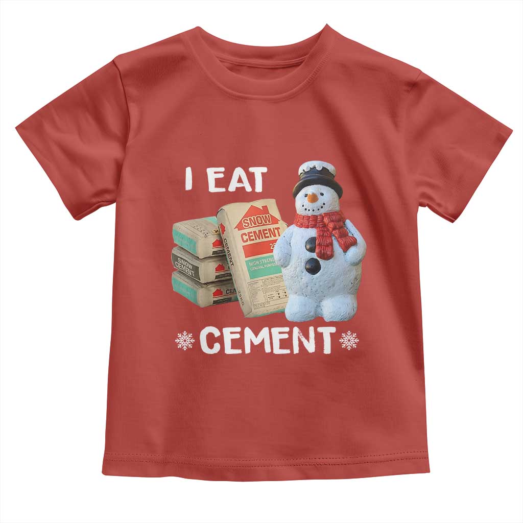 Funny Christmas I Eat Cement Toddler T Shirt Snowman Snow Cement Oddly Specific Dank Meme TS11 Red Print Your Wear