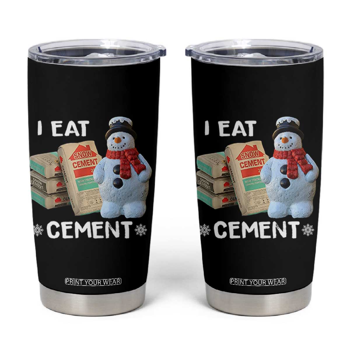 Funny Christmas I Eat Cement Tumbler Cup Snowman Snow Cement Oddly Specific Dank Meme TS11 Black Print Your Wear