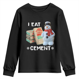 Funny Christmas I Eat Cement Youth Sweatshirt Snowman Snow Cement Oddly Specific Dank Meme TS11 Black Print Your Wear