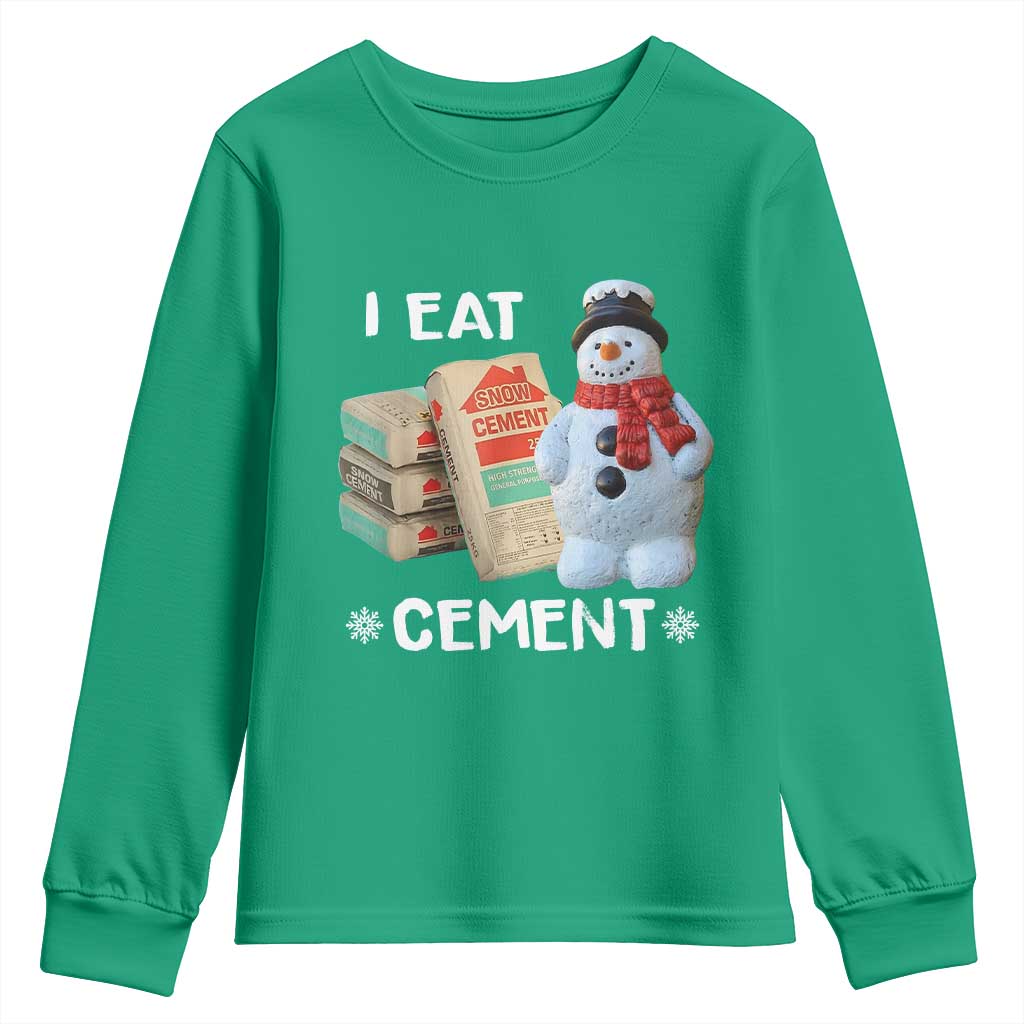 Funny Christmas I Eat Cement Youth Sweatshirt Snowman Snow Cement Oddly Specific Dank Meme TS11 Irish Green Print Your Wear