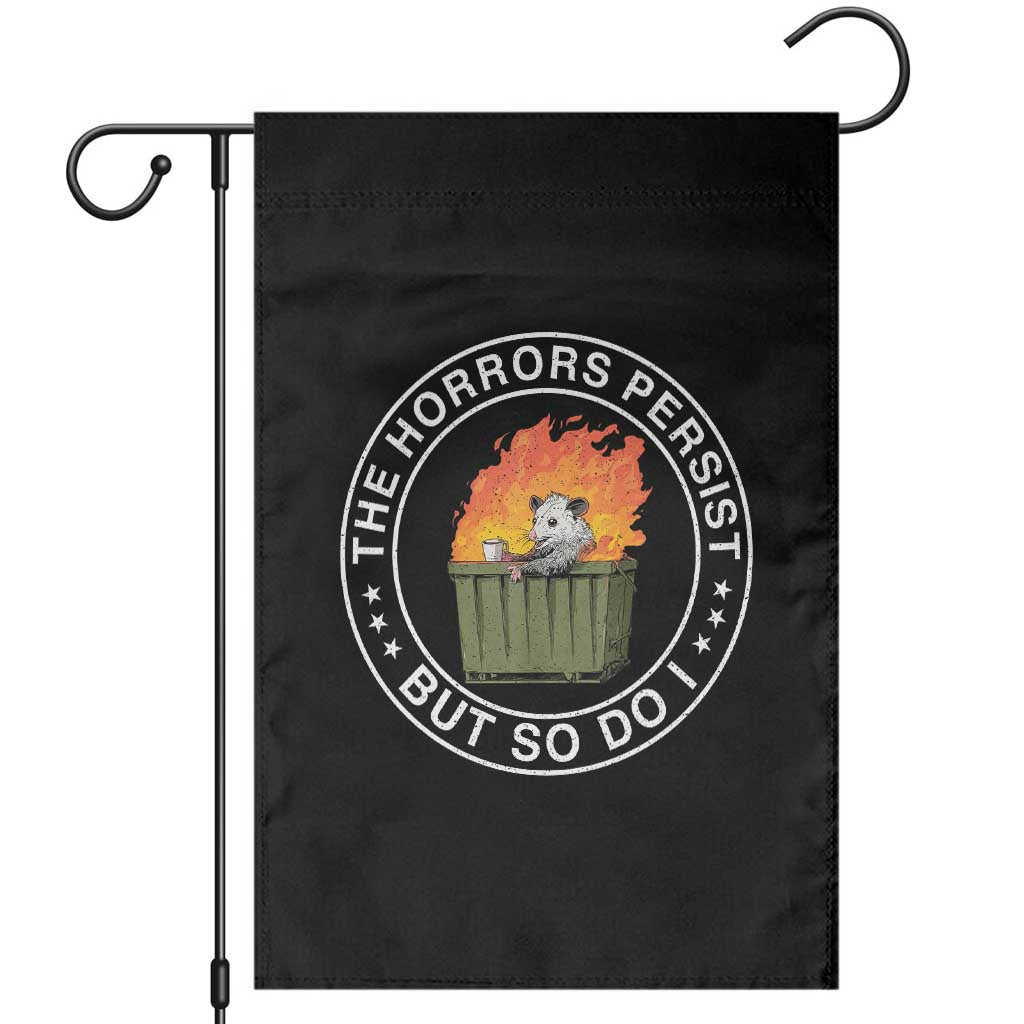 Funny Opossum Garden Flag The Horrors Persist But So Do I Lil Dumpster Fire TS11 Black Print Your Wear