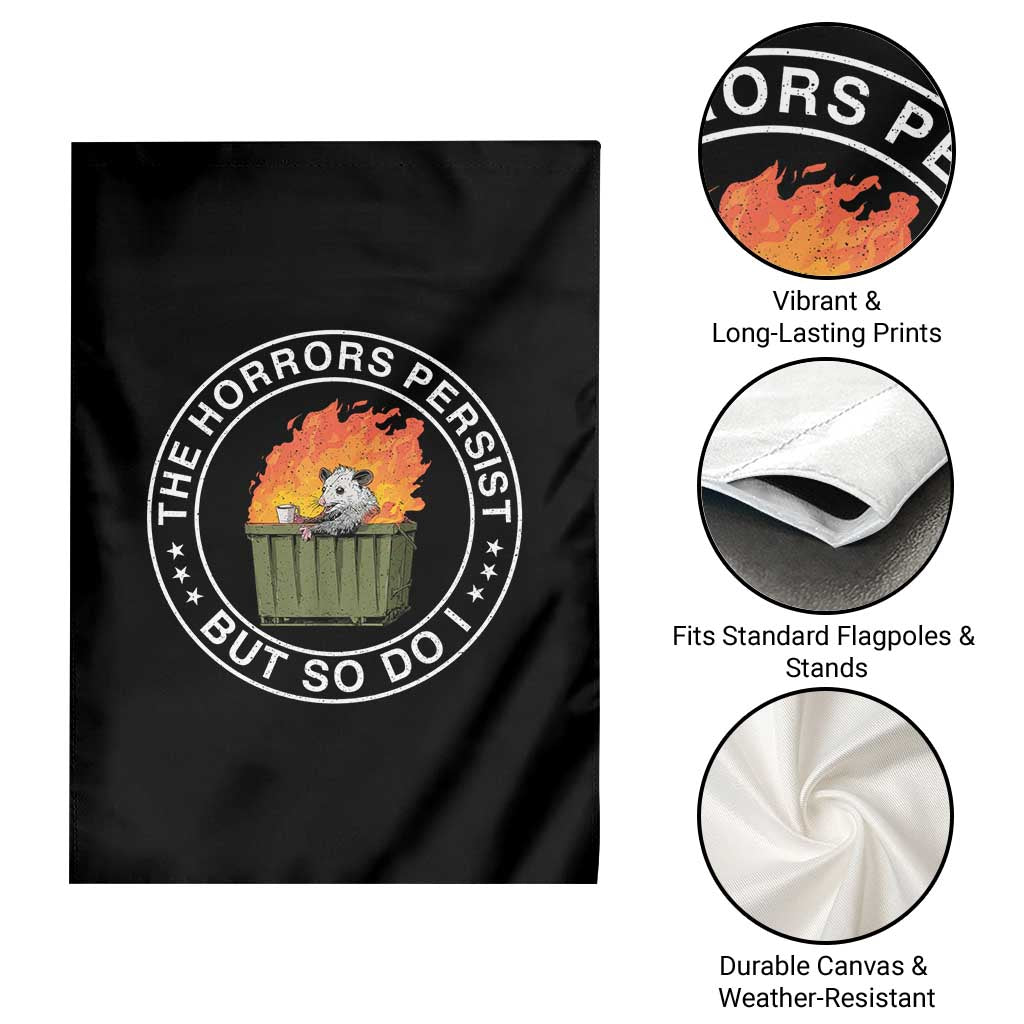 Funny Opossum Garden Flag The Horrors Persist But So Do I Lil Dumpster Fire TS11 Print Your Wear