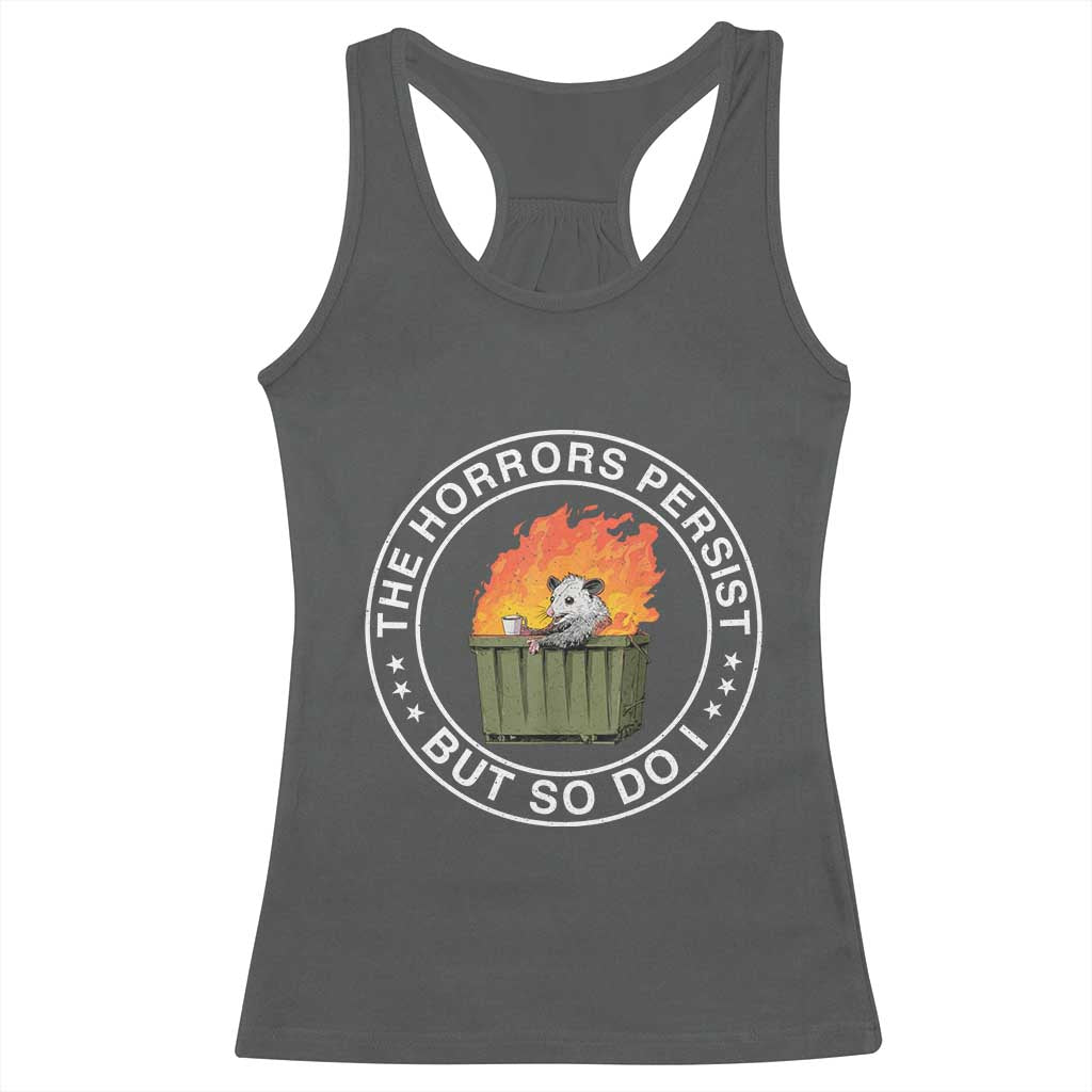 Funny Opossum Racerback Tank Top The Horrors Persist But So Do I Lil Dumpster Fire TS11 Dark Heather Print Your Wear