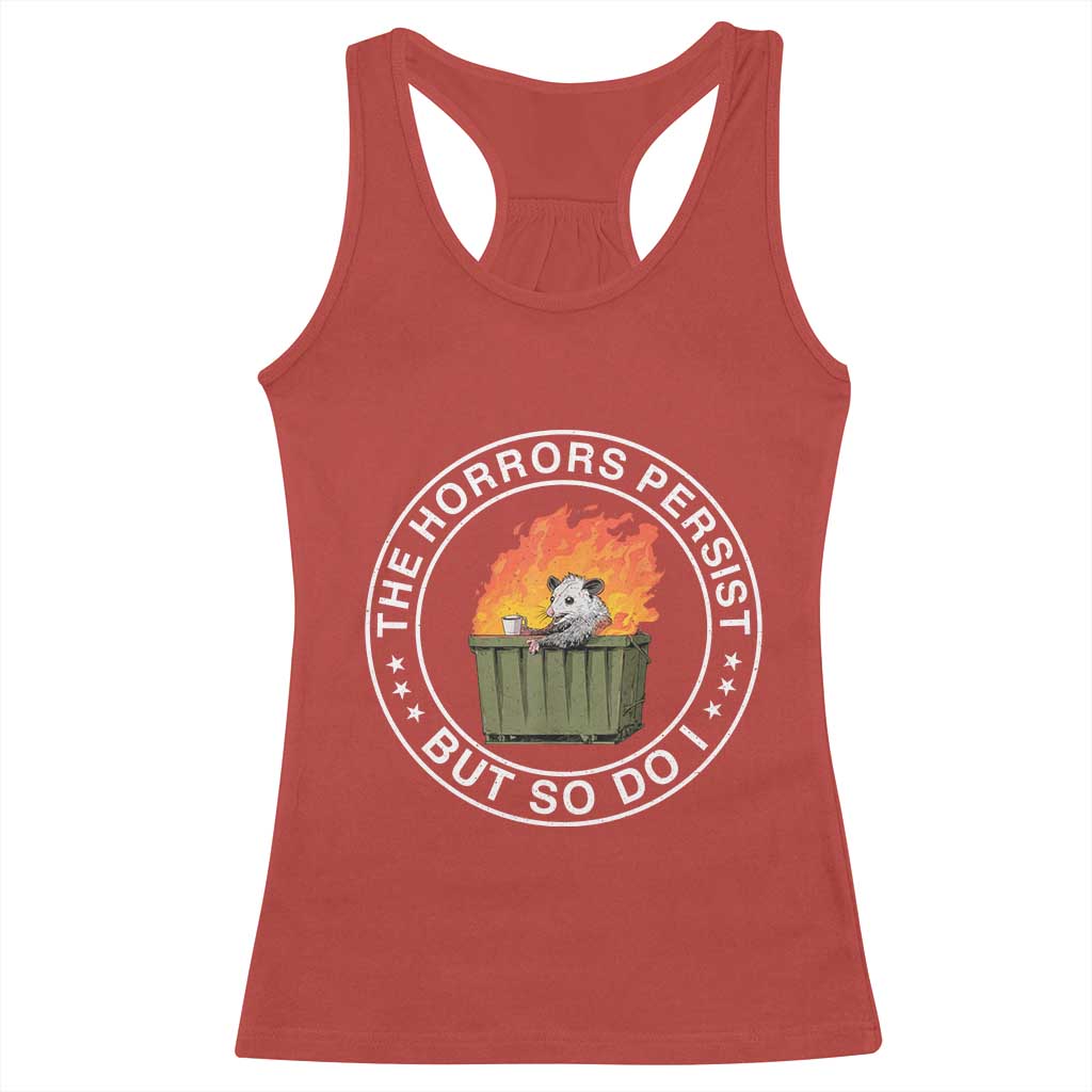 Funny Opossum Racerback Tank Top The Horrors Persist But So Do I Lil Dumpster Fire TS11 Red Print Your Wear