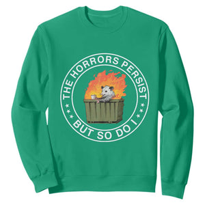 Funny Opossum Sweatshirt The Horrors Persist But So Do I Lil Dumpster Fire TS11 Irish Green Print Your Wear