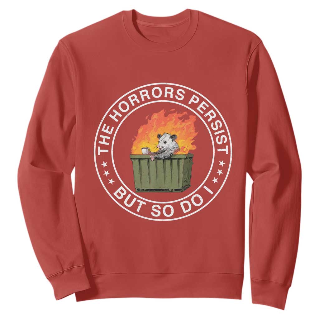 Funny Opossum Sweatshirt The Horrors Persist But So Do I Lil Dumpster Fire TS11 Red Print Your Wear