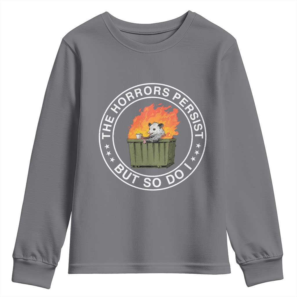 Funny Opossum Youth Sweatshirt The Horrors Persist But So Do I Lil Dumpster Fire TS11 Charcoal Print Your Wear