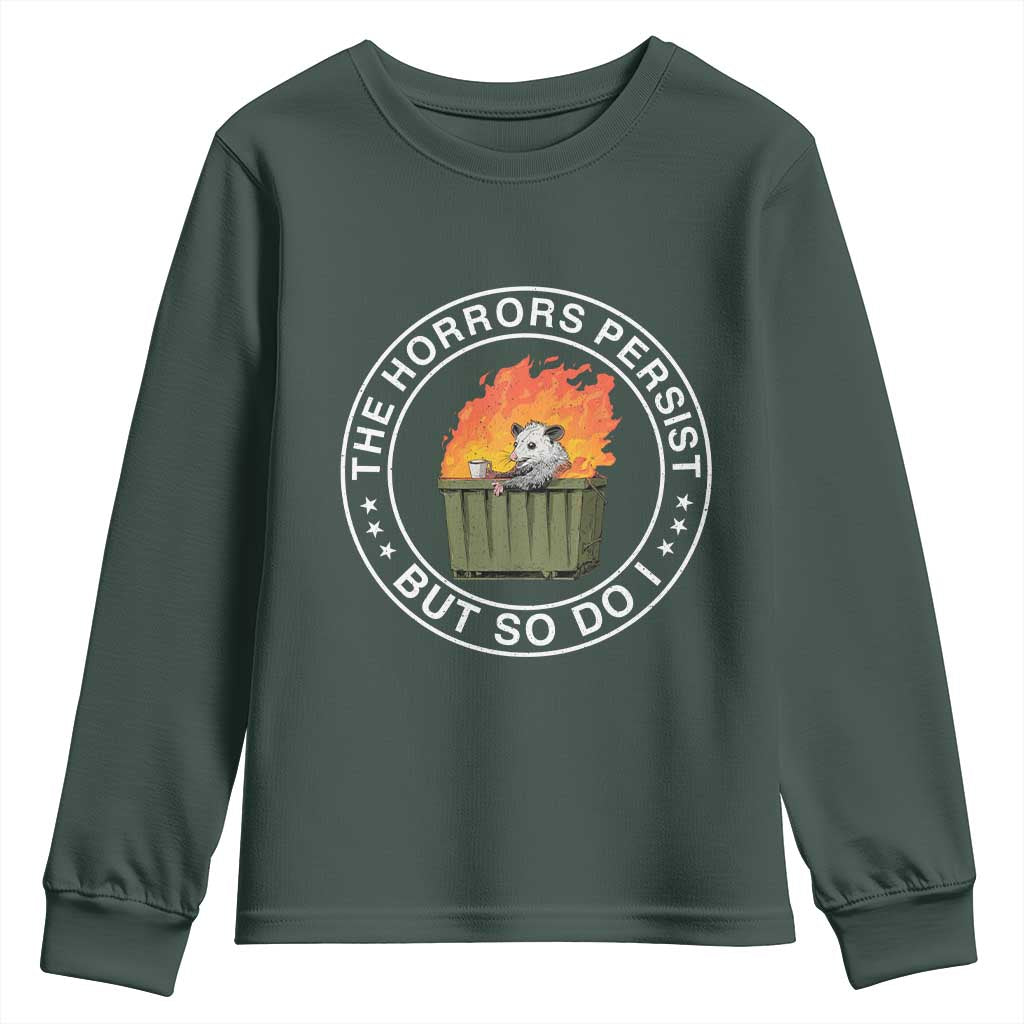Funny Opossum Youth Sweatshirt The Horrors Persist But So Do I Lil Dumpster Fire TS11 Dark Forest Green Print Your Wear
