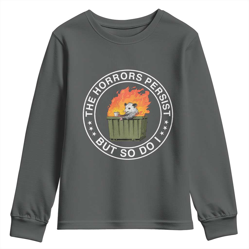 Funny Opossum Youth Sweatshirt The Horrors Persist But So Do I Lil Dumpster Fire TS11 Dark Heather Print Your Wear