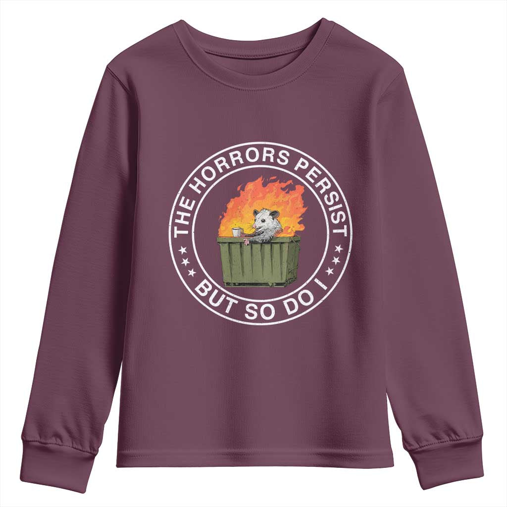 Funny Opossum Youth Sweatshirt The Horrors Persist But So Do I Lil Dumpster Fire TS11 Maroon Print Your Wear