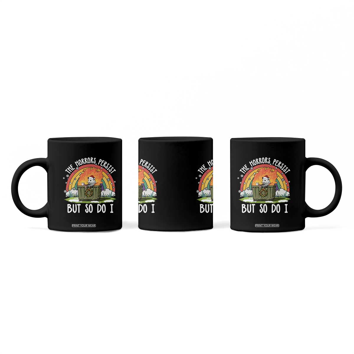 Funny Christmas Opossum Coffee Mug The Horrors Persist But So Do I Dumpster Fire Rainbow - Print Your Wear