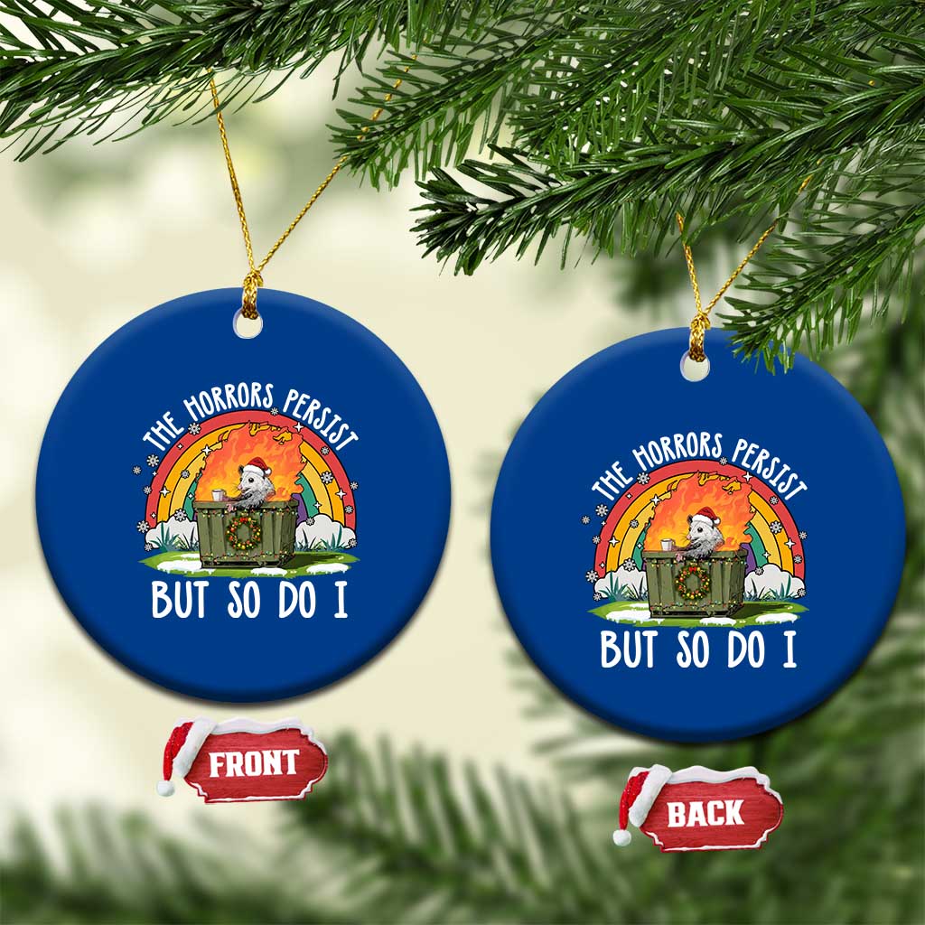 Funny Christmas Opossum Ceramic Ornament The Horrors Persist But So Do I Dumpster Fire Rainbow TS11 1pc Blue Print Your Wear