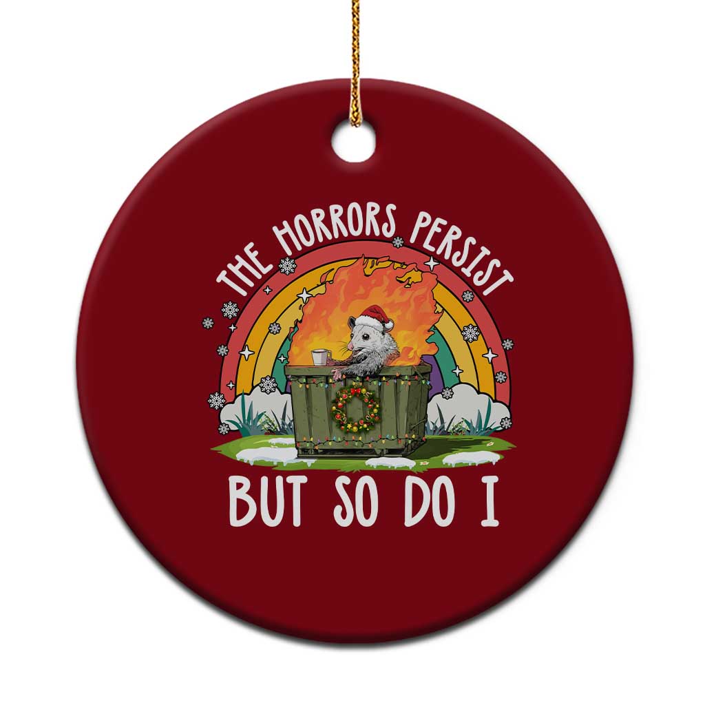 Funny Christmas Opossum Ceramic Ornament The Horrors Persist But So Do I Dumpster Fire Rainbow TS11 1pc Red Print Your Wear