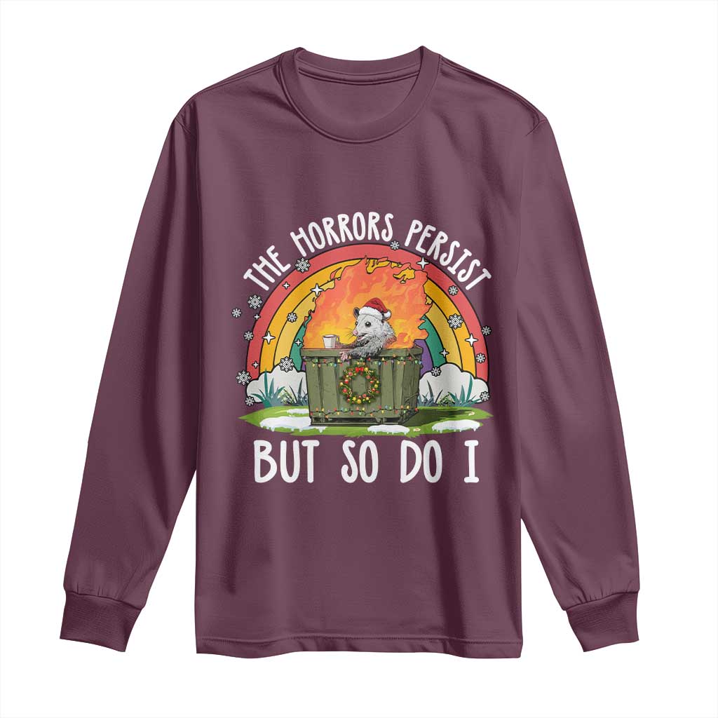 Funny Christmas Opossum Long Sleeve Shirt The Horrors Persist But So Do I Dumpster Fire Rainbow TS11 Maroon Print Your Wear