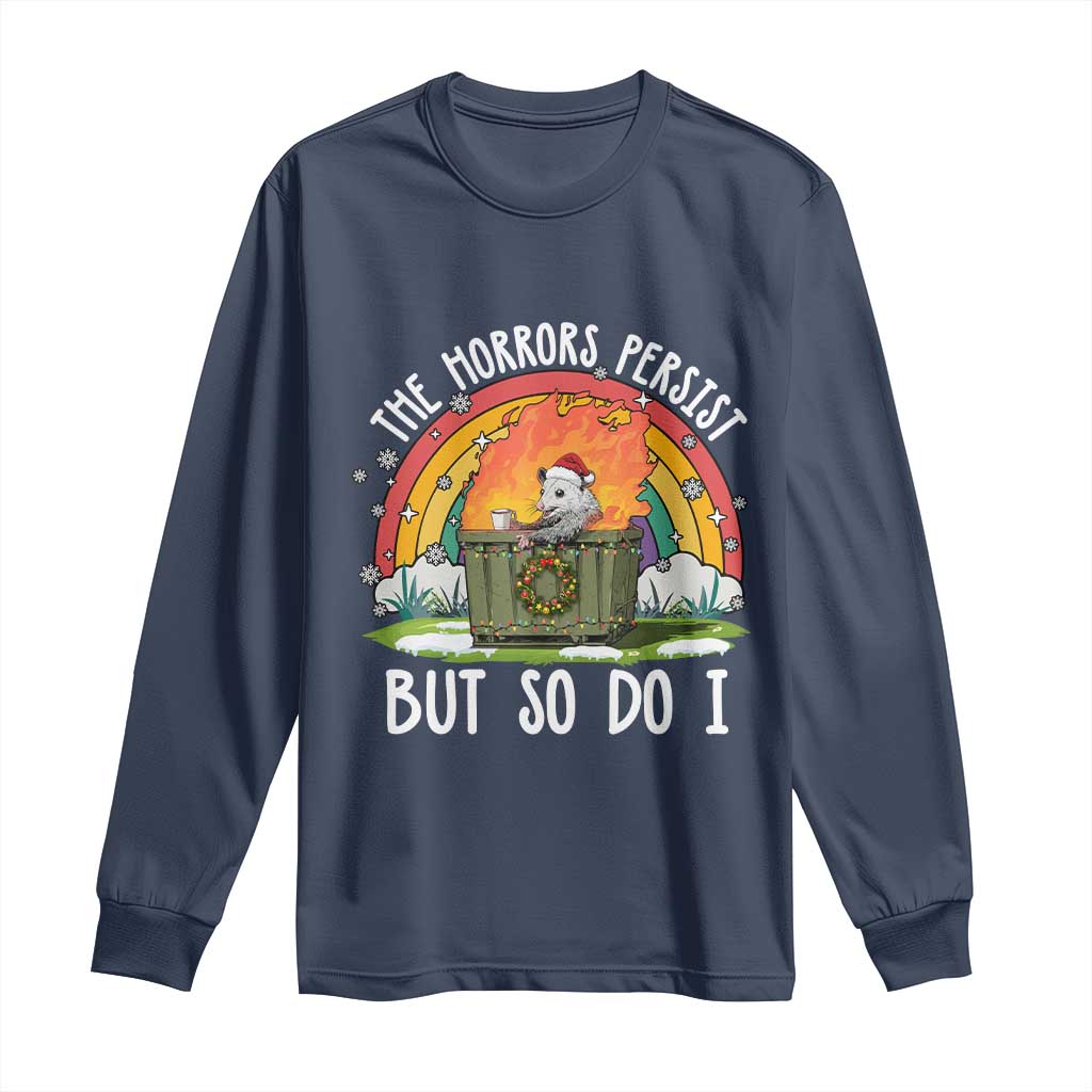 Funny Christmas Opossum Long Sleeve Shirt The Horrors Persist But So Do I Dumpster Fire Rainbow TS11 Navy Print Your Wear