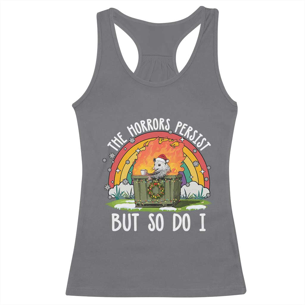 Funny Christmas Opossum Racerback Tank Top The Horrors Persist But So Do I Dumpster Fire Rainbow TS11 Charcoal Print Your Wear
