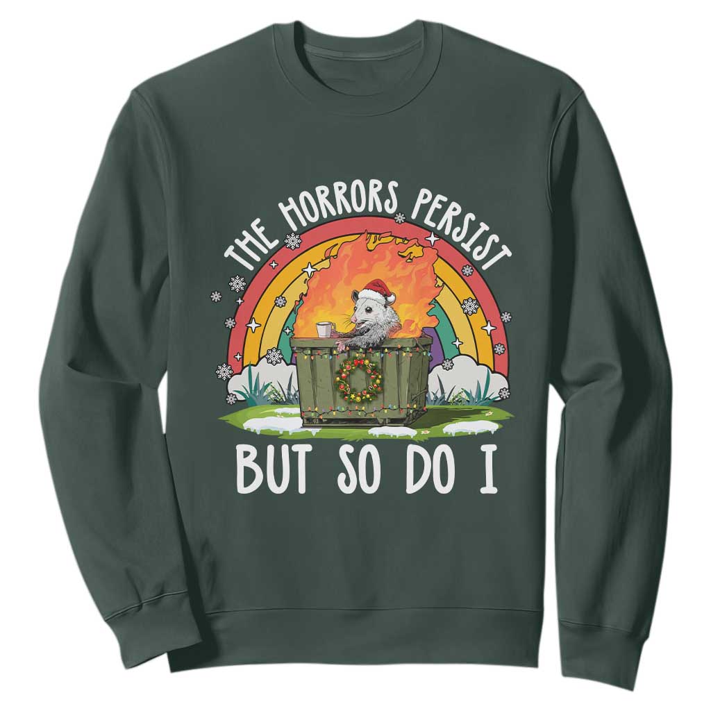 Funny Christmas Opossum Sweatshirt The Horrors Persist But So Do I Dumpster Fire Rainbow TS11 Dark Forest Green Print Your Wear