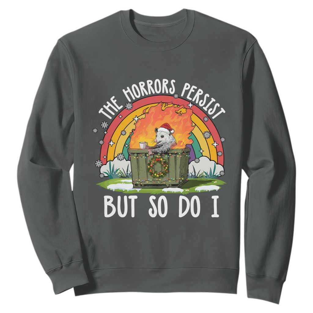 Funny Christmas Opossum Sweatshirt The Horrors Persist But So Do I Dumpster Fire Rainbow TS11 Dark Heather Print Your Wear