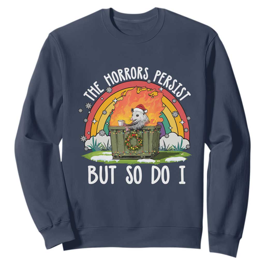 Funny Christmas Opossum Sweatshirt The Horrors Persist But So Do I Dumpster Fire Rainbow TS11 Navy Print Your Wear