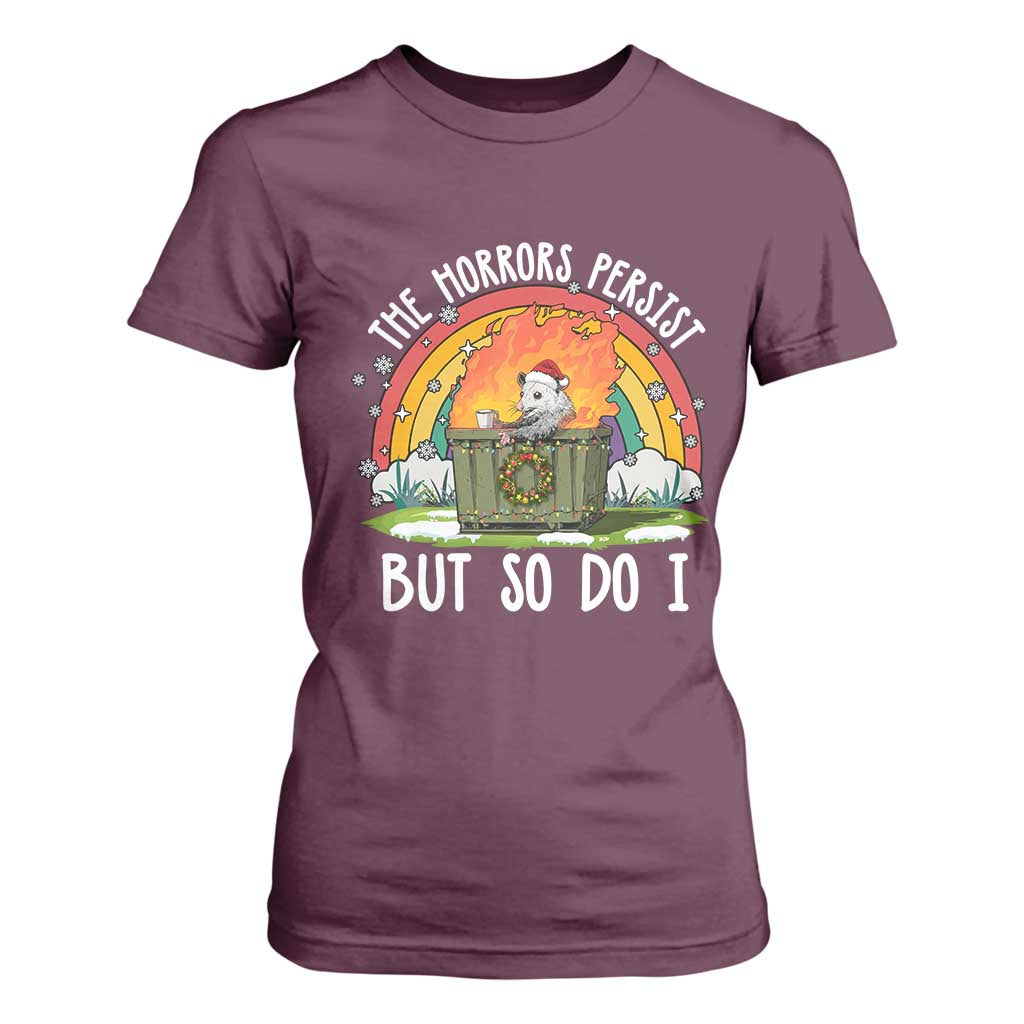 Funny Christmas Opossum T Shirt For Women The Horrors Persist But So Do I Dumpster Fire Rainbow TS11 Maroon Print Your Wear
