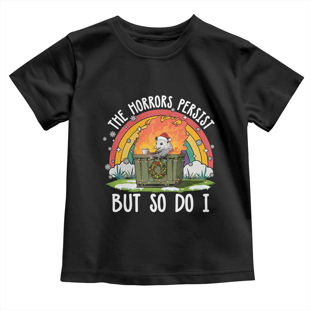Funny Christmas Opossum Toddler T Shirt The Horrors Persist But So Do I Dumpster Fire Rainbow TS11 Black Print Your Wear