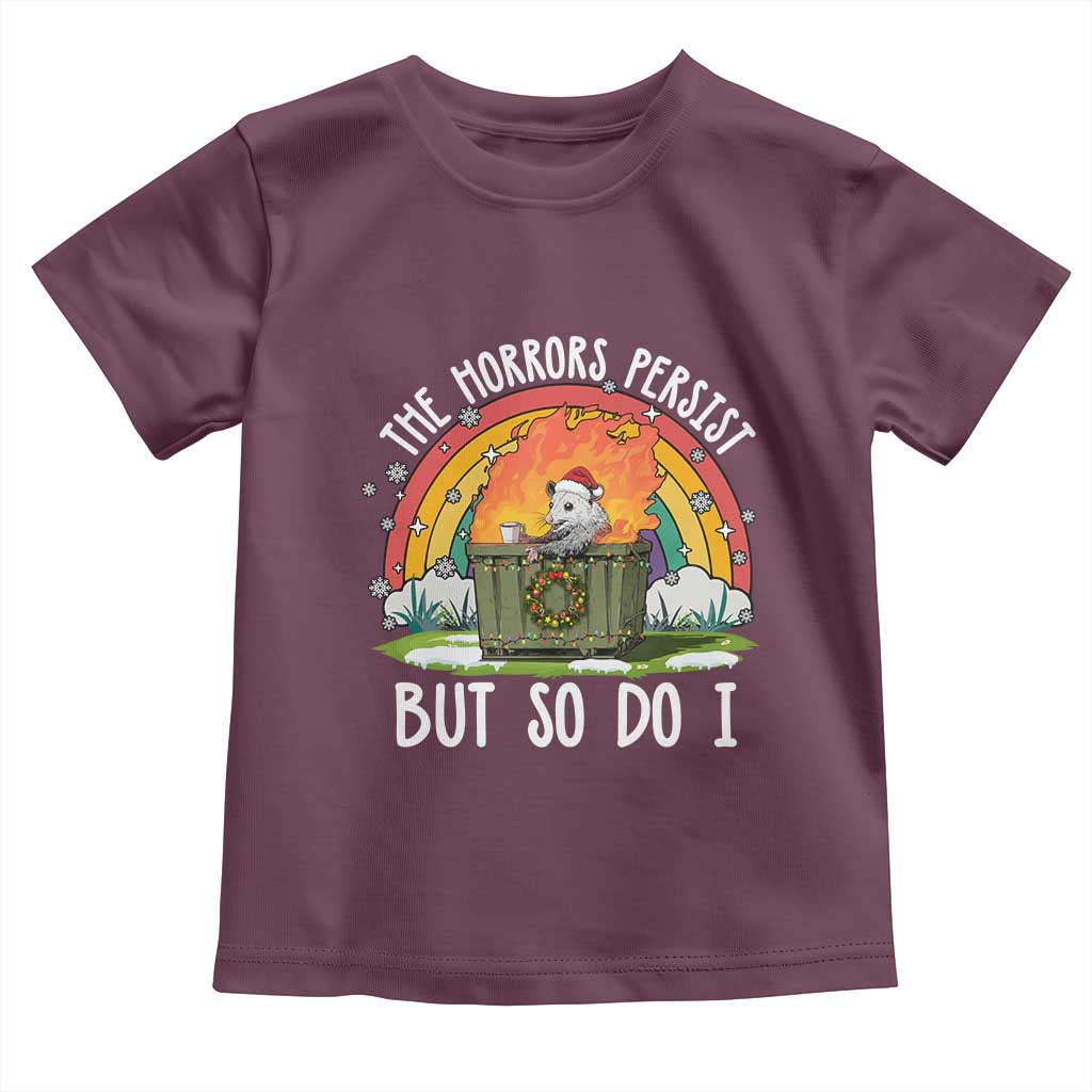 Funny Christmas Opossum Toddler T Shirt The Horrors Persist But So Do I Dumpster Fire Rainbow TS11 Maroon Print Your Wear
