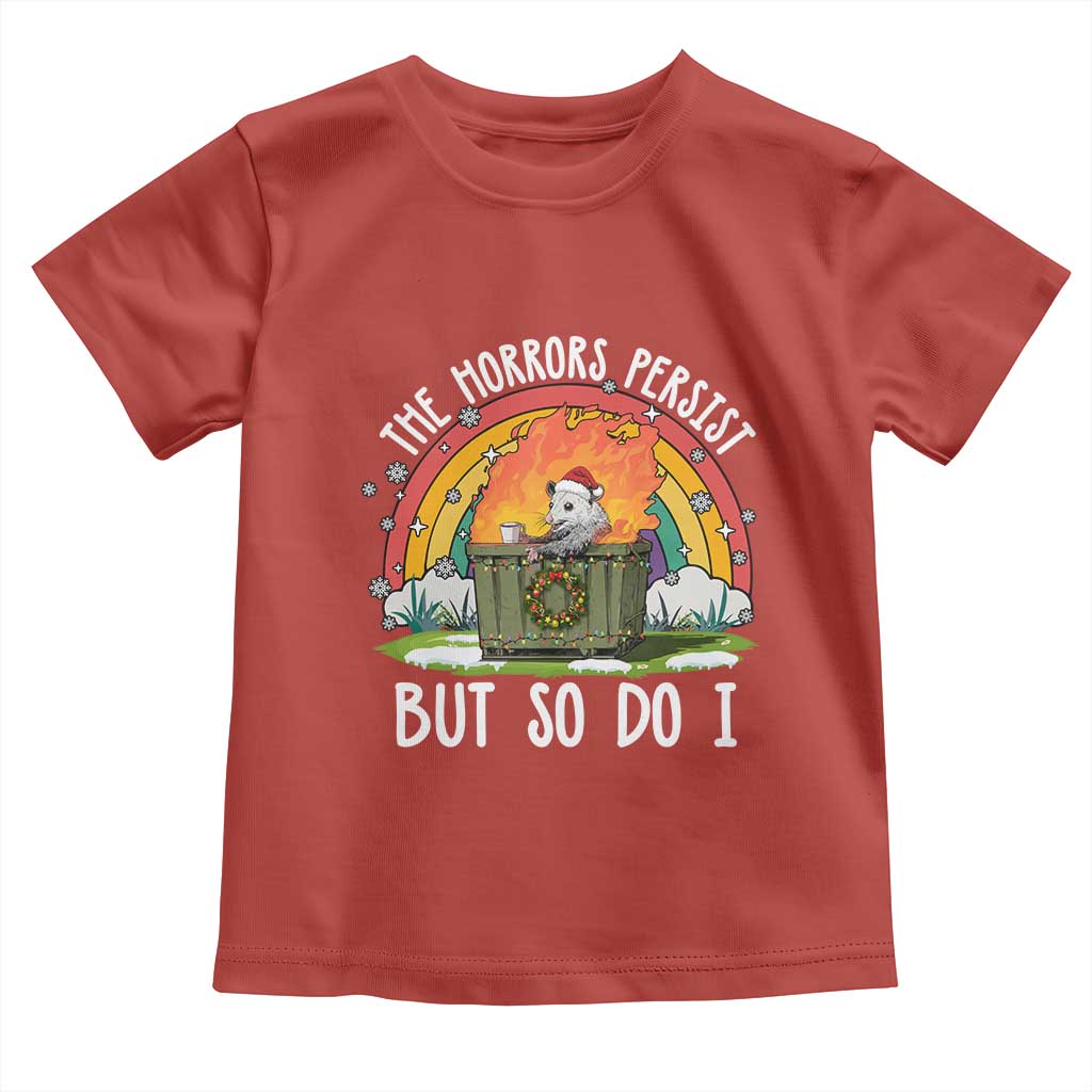 Funny Christmas Opossum Toddler T Shirt The Horrors Persist But So Do I Dumpster Fire Rainbow TS11 Red Print Your Wear