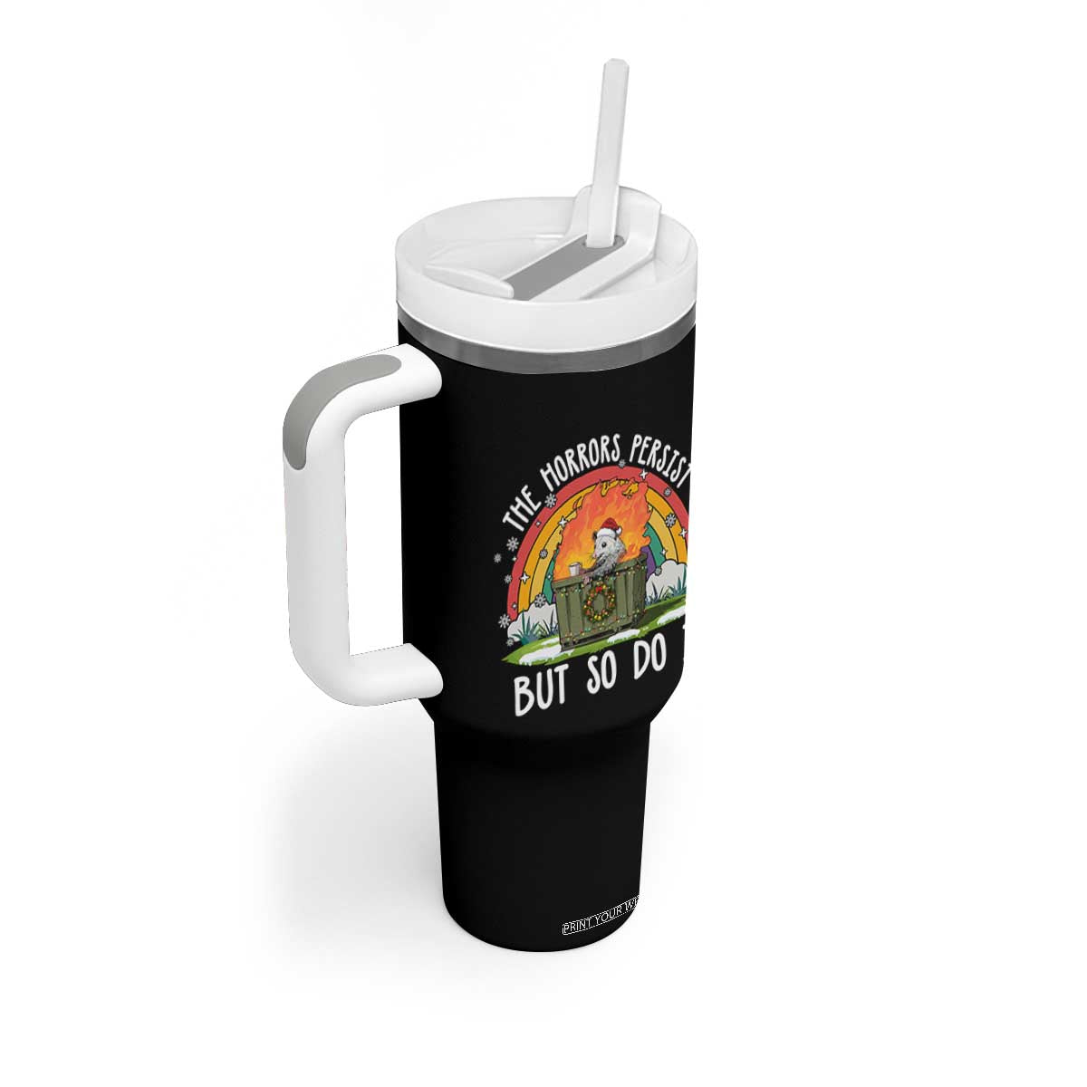 Funny Christmas Opossum Tumbler With Handle The Horrors Persist But So Do I Dumpster Fire Rainbow - Print Your Wear