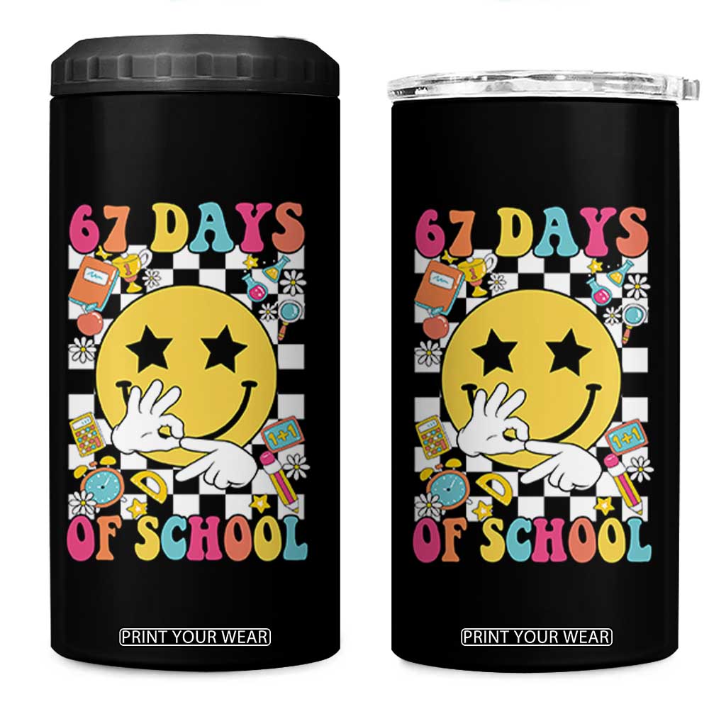 67 Days Of School 4 in 1 Can Cooler Tumbler Six Seven Meme Student Teacher TS11 One Size: 16 oz Black Print Your Wear