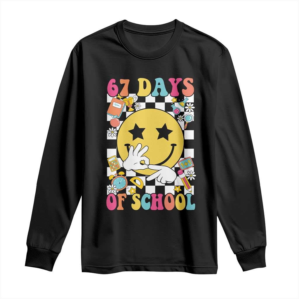 67 Days Of School Long Sleeve Shirt Six Seven Meme Student Teacher TS11 Black Print Your Wear