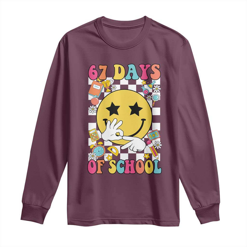 67 Days Of School Long Sleeve Shirt Six Seven Meme Student Teacher TS11 Maroon Print Your Wear