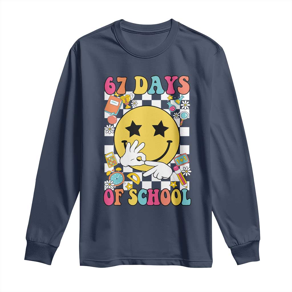 67 Days Of School Long Sleeve Shirt Six Seven Meme Student Teacher TS11 Navy Print Your Wear