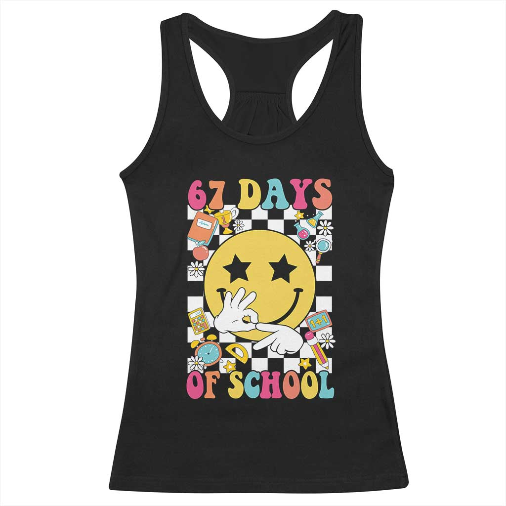 67 Days Of School Racerback Tank Top Six Seven Meme Student Teacher TS11 Black Print Your Wear