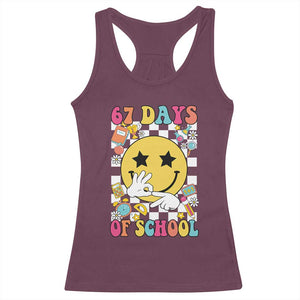67 Days Of School Racerback Tank Top Six Seven Meme Student Teacher TS11 Maroon Print Your Wear