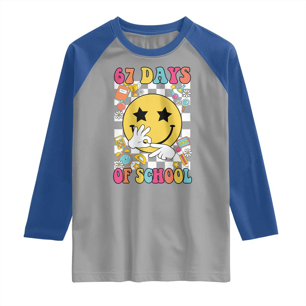 67 Days Of School Raglan Shirt Six Seven Meme Student Teacher TS11 Sport Gray Royal Print Your Wear