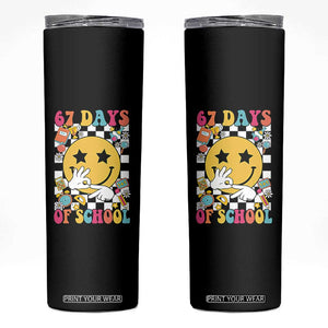 67 Days Of School Skinny Tumbler Six Seven Meme Student Teacher TS11 Black Print Your Wear