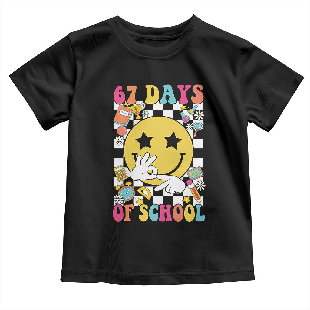67 Days Of School Toddler T Shirt Six Seven Meme Student Teacher TS11 Black Print Your Wear