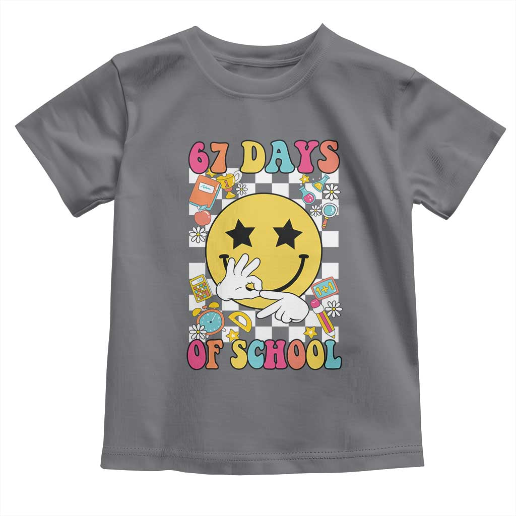 67 Days Of School Toddler T Shirt Six Seven Meme Student Teacher TS11 Charcoal Print Your Wear