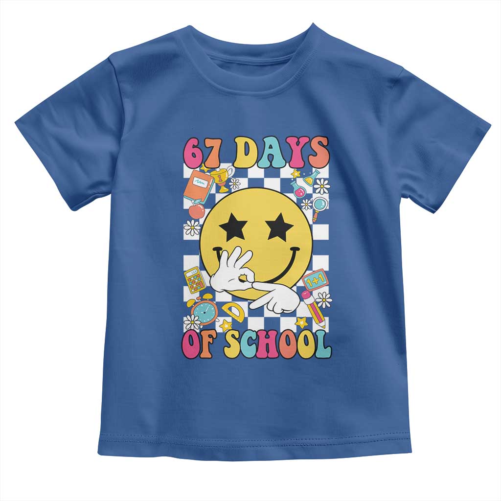67 Days Of School Toddler T Shirt Six Seven Meme Student Teacher TS11 Royal Blue Print Your Wear