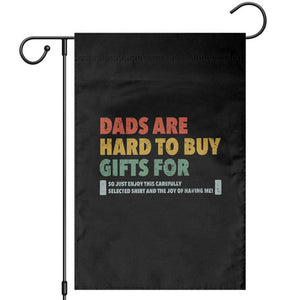 Dads Are Hard To Buy Gifts For Garden Flag Funny Dad Father's Day TS11 Black Print Your Wear