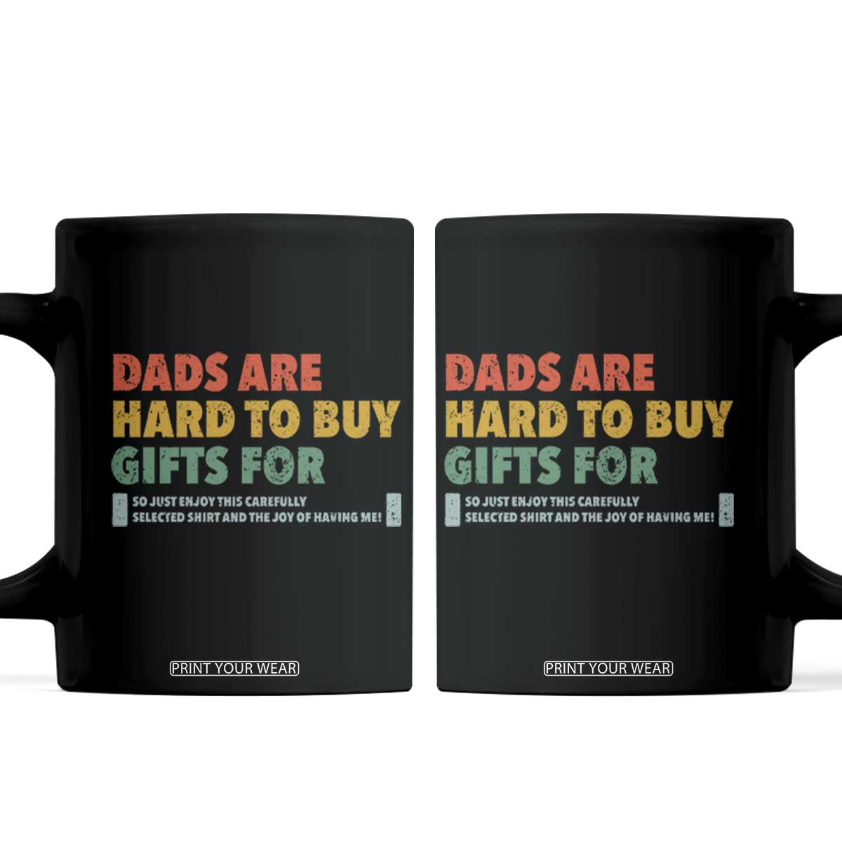 Dads Are Hard To Buy Gifts For Coffee Mug Funny Dad Father's Day TS11 Black Print Your Wear