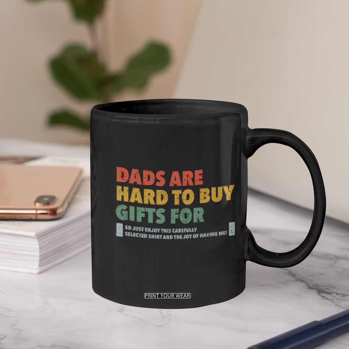 Dads Are Hard To Buy Gifts For Coffee Mug Funny Dad Father's Day TS11 Print Your Wear