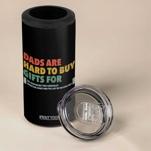 Dads Are Hard To Buy Gifts For 4 in 1 Can Cooler Tumbler Funny Dad Father's Day TS11 Print Your Wear