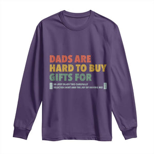 Dads Are Hard To Buy Gifts For Long Sleeve Shirt Funny Dad Father's Day TS11 Purple Print Your Wear